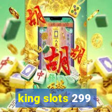 king slots 299